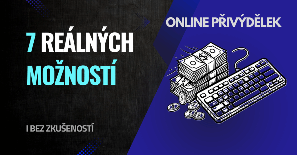 Jak vydělávat online s minimálními dovednostmi: 7 reálných možností (2025)
