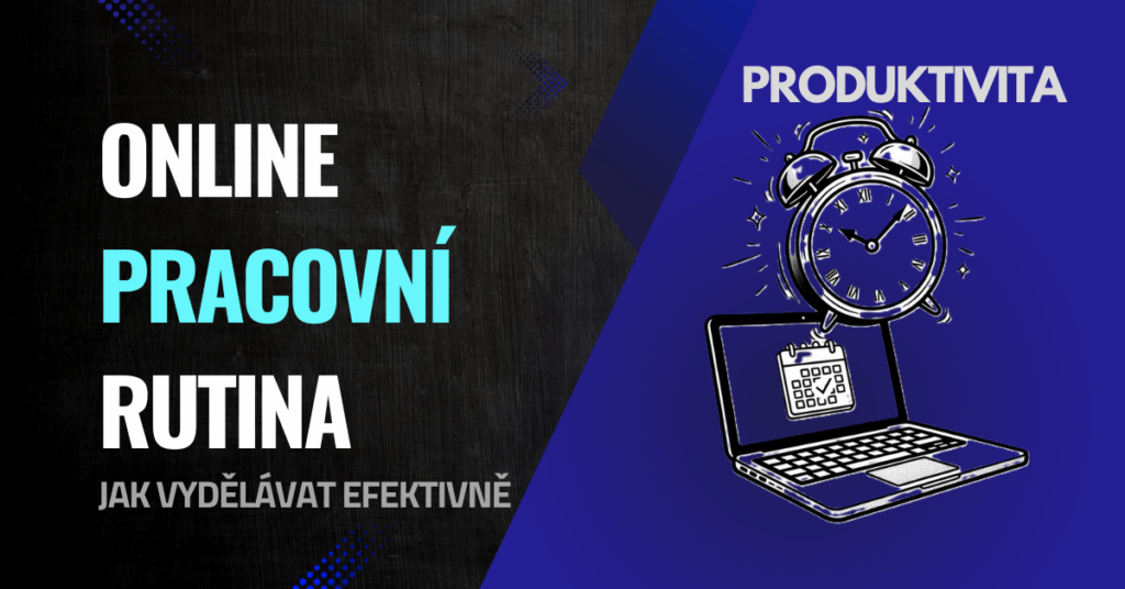 Jak si nastavit online pracovní rutinu, aby ti přivýdělek skutečně vydělával (2025)