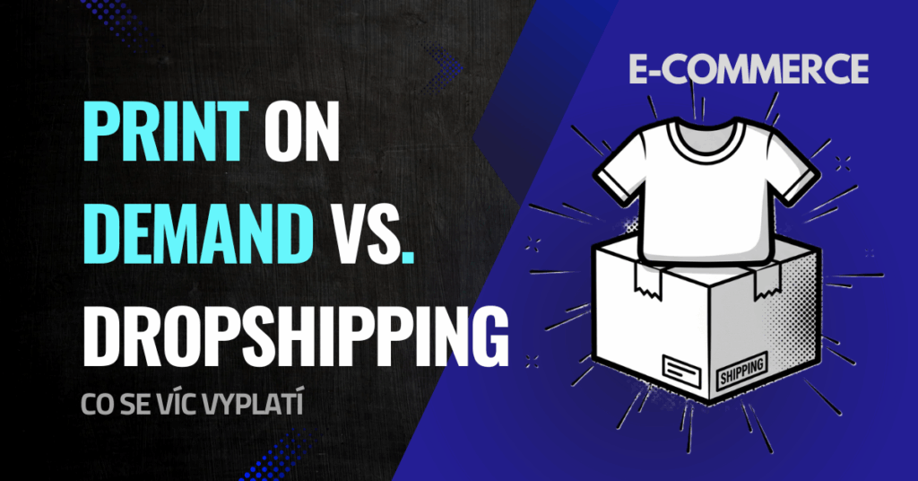 Print on demand vs. Dropshipping: co je lepší pro Čechy v roce 2025?
